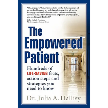 The Empowered Patient: Hundreds of Life-Saving Facts, Action Steps and Strategies You Need to Know
