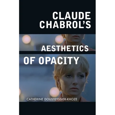 Claude Chabrol's Aesthetics of Opacity
