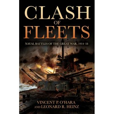 Clash of Fleets: Naval Battles of the Great War, 1914-18