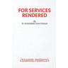 For Services Rendered