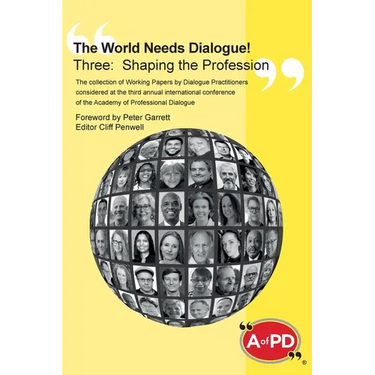 The World Needs Dialogue! Three: Shaping the Profession