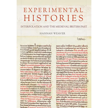 Experimental Histories: Interpolation and the Medieval British Past