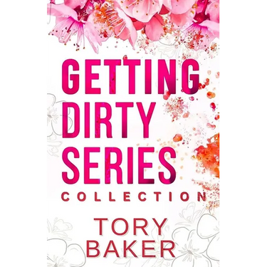 Getting Dirty Series: The Complete Collection
