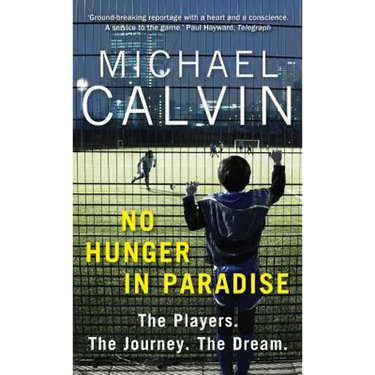 No Hunger in Paradise: The Players. the Journey. the Dream
