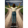 What Happened to Normal?
