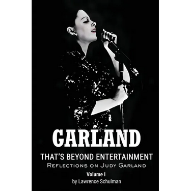 Garland - That's Beyond Entertainment - Reflections on Judy Garland