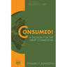 Consumed!--A Passion for the Great Commission