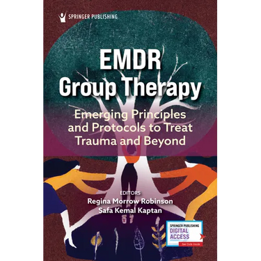 EMDR Group Therapy: Emerging Principles and Protocols to Treat Trauma and Beyond