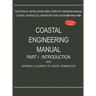 Coastal Engineering Manual Part I: Introduction, with Appendix A: Glossary of Coastal Terminology (EM 1110-2-1100)