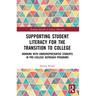 Supporting Student Literacy for the Transition to College: Working with Underrepresented Students in Pre-College Outreach Programs