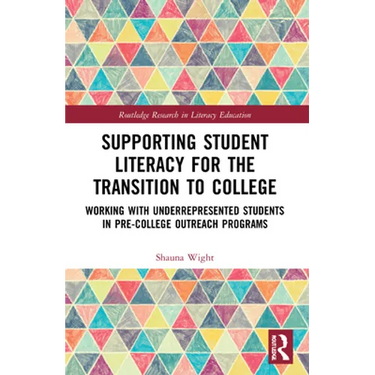 Supporting Student Literacy for the Transition to College: Working with Underrepresented Students in Pre-College Outreach Programs