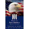 101 Ways to Save America (Before It's Too Late)