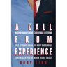 A Call from Experience: Wisdom on Investment, Career and Life from Dr. C. Terrence Dolan, the Most Successful Trailblazer You've Never Heard About