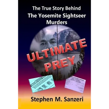 Ultimate Prey: The True Story Behind The Yosemite Sightseer Murders
