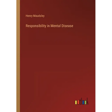 Responsibility in Mental Disease