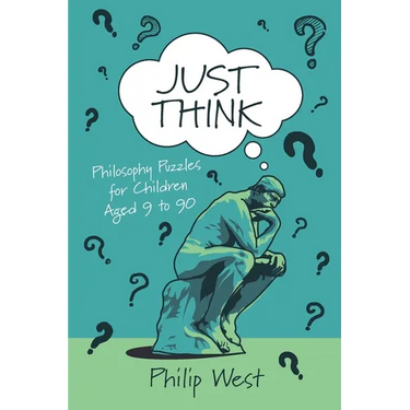 Just Think: Philosophy Puzzles for Children Aged 9 to 90