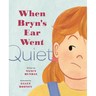 When Bryn's Ear Went Quiet