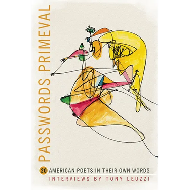 Passwords Primeval: 20 American Poets in Their Own Words