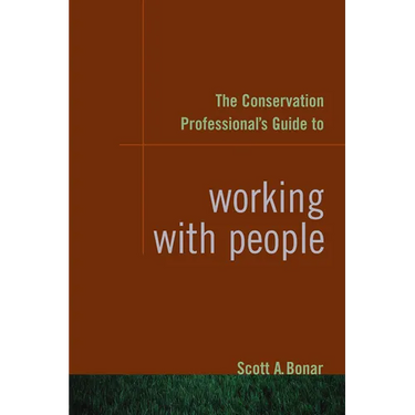 The Conservation Professional's Guide to Working with People