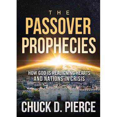 The Passover Prophecies: How God Is Realigning Hearts and Nations in Crisis