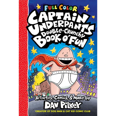 The Captain Underpants Double-Crunchy Book O' Fun: Color Edition (from the Creator of Dog Man)