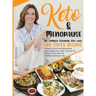 Keto & Menopause.: The Complete Ketogenic Diet with 200 Tasty Recipes to Help You Overcome Menopause Issues, Regain Your Vitality and Live This Moment