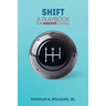 Shift: A Playbook for Positive Change