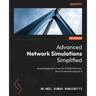 Advanced Network Simulations Simplified: Practical guide for wired, Wi-Fi (802.11n/ac/ax), and LTE networks using ns-3