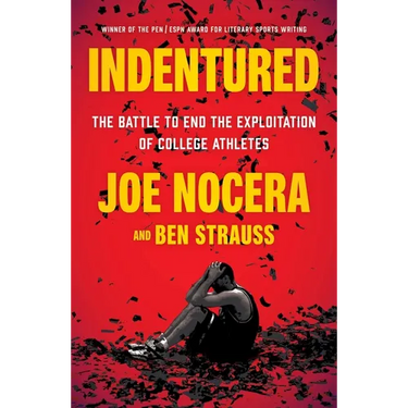 Indentured: The Battle to End the Exploitation of College Athletes