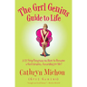 The Grrl Genius Guide to Life: A Twelve-Step Program on How to Become a Grrl Genius, According to Me!