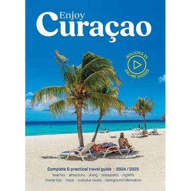 Enjoy Curacao Travel Guide: Complete and practical Curacao travel guide edition 2024/2025