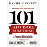 101 Advisor Solutions: A Financial Advisor's Guide to Strategies That Educate, Motivate and Inspire!