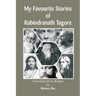 My Favourite Stories of Rabindranath Tagore