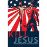 Kill Jesus: The Shocking Return of the Chosen One