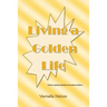 Living a Golden Life