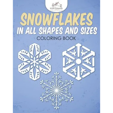 Snowflakes in All Shapes and Sizes Coloring Book