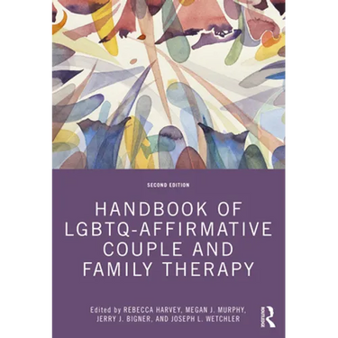 Handbook of Lgbtq-Affirmative Couple and Family Therapy