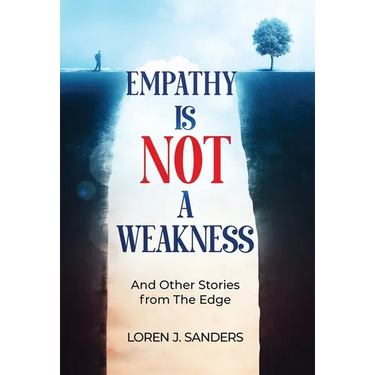Empathy Is Not A Weakness: And Other Stories from The Edge
