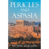 Pericles and Aspasia: A Story of Ancient Greece