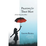 Praying for That Man: A Love Story from Above