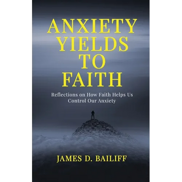 Anxiety Yields to Faith: Reflections on How FAITH Helps Us Control Our Anxiety