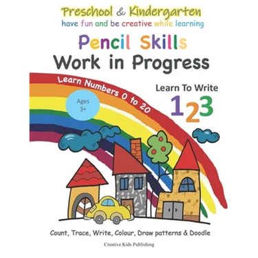 Preschool & Kindergarten Pencil Skills Work In Progress Learn to Write 123 - Learn Numbers 0 to 20: Count, Trace, Write, Colour, Draw patterns & Doodl