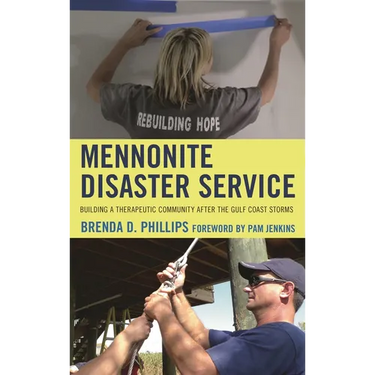Mennonite Disaster Service: Building a Therapeutic Community After the Gulf Coast Storms