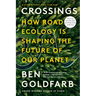 Crossings: How Road Ecology Is Shaping the Future of Our Planet