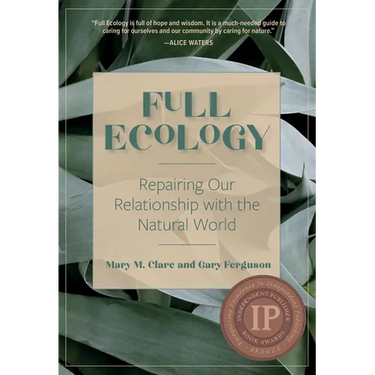 Full Ecology: Repairing Our Relationship with the Natural World