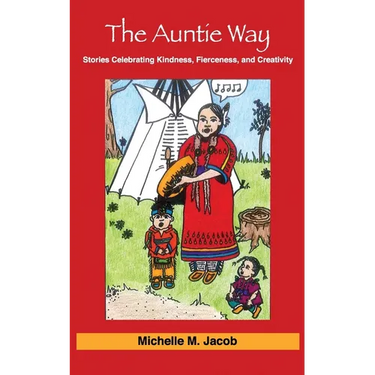 The Auntie Way: Stories Celebrating Kindness, Fierceness, and Creativity