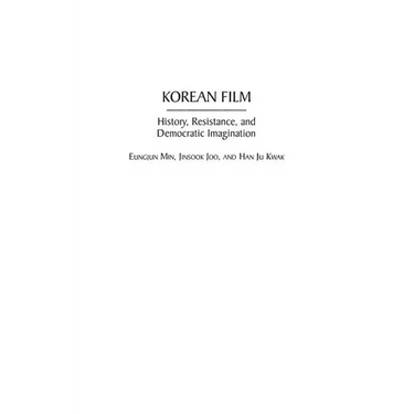 Korean Film: History, Resistance, and Democratic Imagination