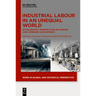 Industrial Labour in an Unequal World: Ethnographic Perspectives on Uneven and Combined Development