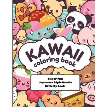 kawaii Coloring Book Super Fun Japanese Style Doodle Activity Book: Relaxing and Enjoyable Doodle Coloring book for Adults and Kids