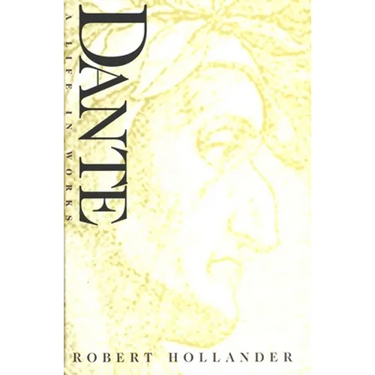 Dante: A Life in Works